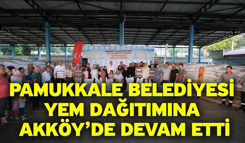 Pamukkale Belediyesi Yem Dağıtımına Akköy’de Devam Etti