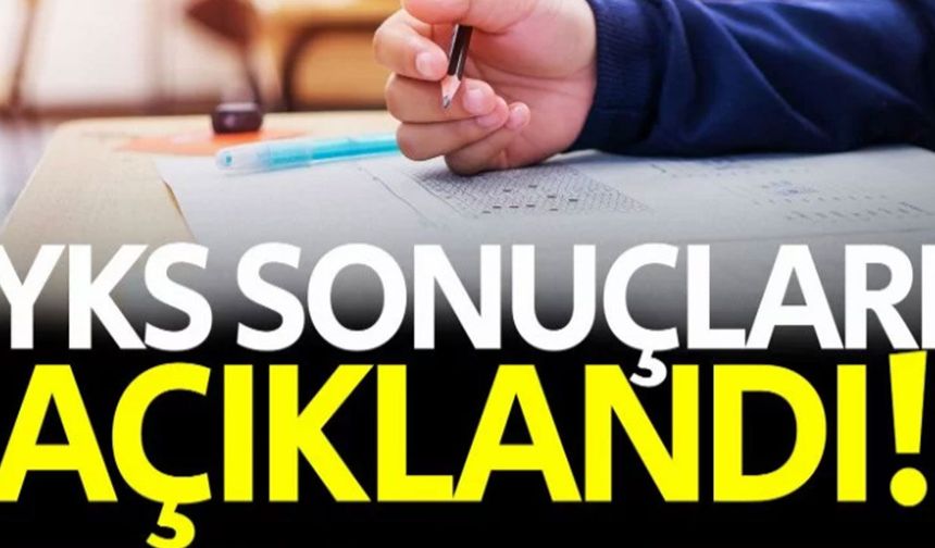 YKS sonuçları açıklandı