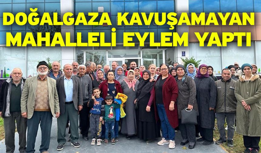 Doğalgaza kavuşamayan mahalleli eylem yaptı