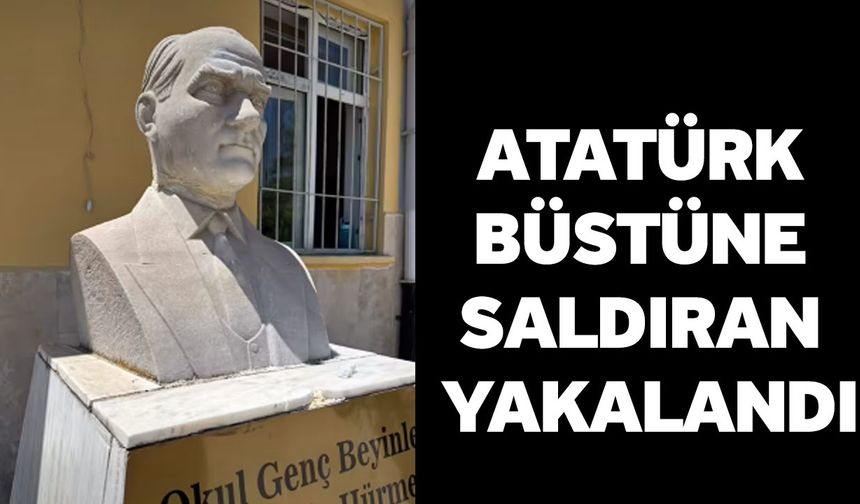 Atatürk Büstüne Saldıran Yakalandı