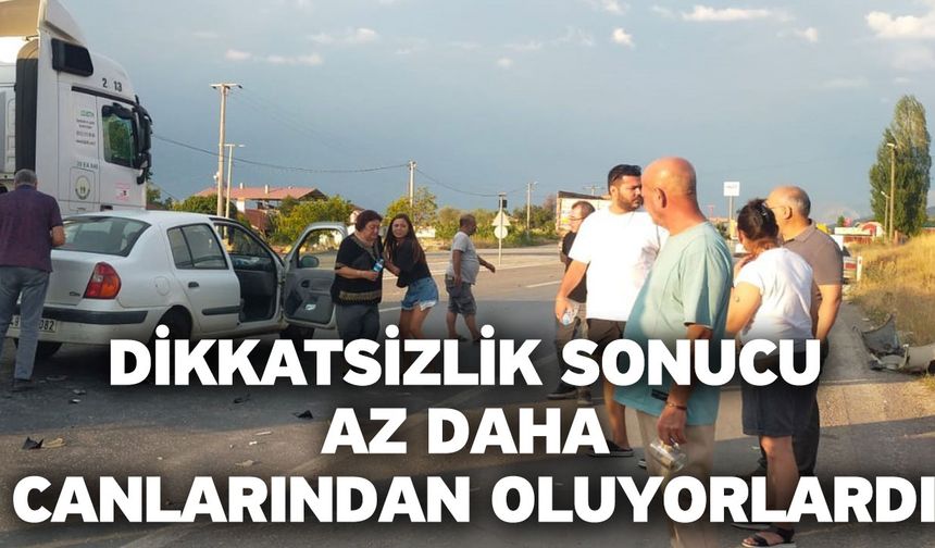 Dikkatsizlik sonucu az daha canlarından oluyorlardı