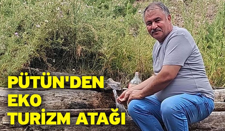 Pütün'den Eko Turizm Atağı