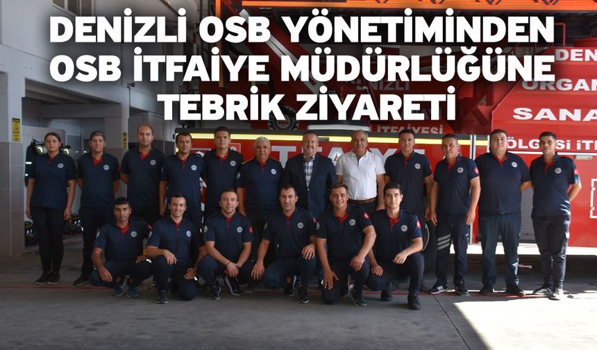 Denizli OSB Yönetiminden OSB İtfaiye Müdürlüğüne tebrik ziyareti