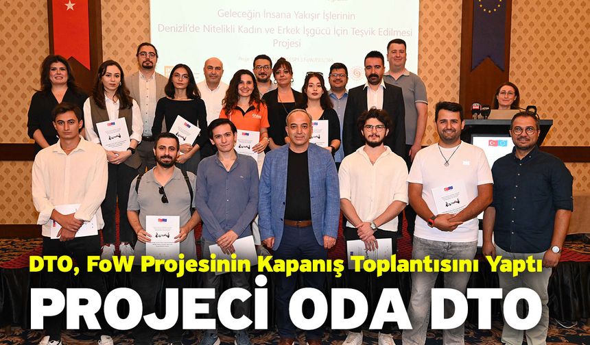 DTO, FoW Projesinin Kapanış Toplantısını Yaptı