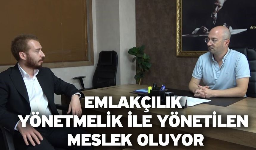 Emlakçılık yönetmelik ile yönetilen meslek oluyor