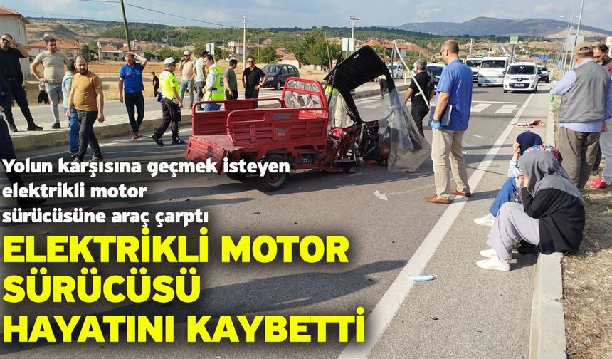 Yolun karşısına geçmek isteyen elektrikli motor sürücüsüne araç çarptı