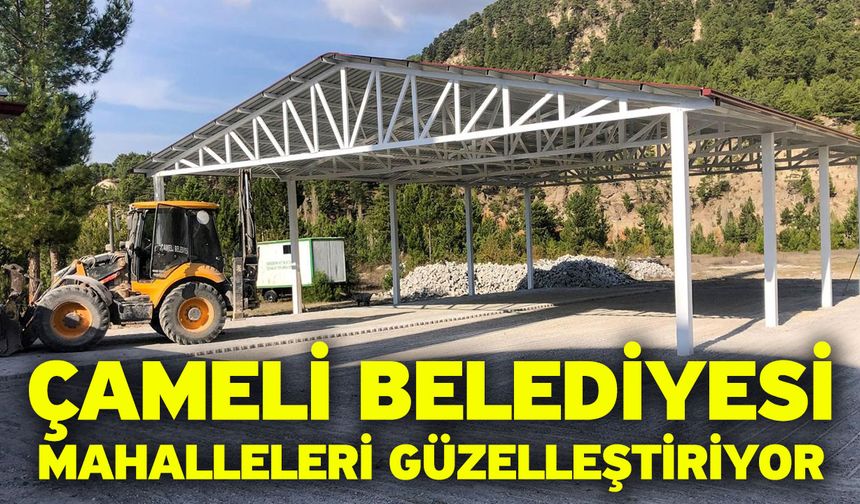 Çameli Belediyesi mahalleleri güzelleştiriyor