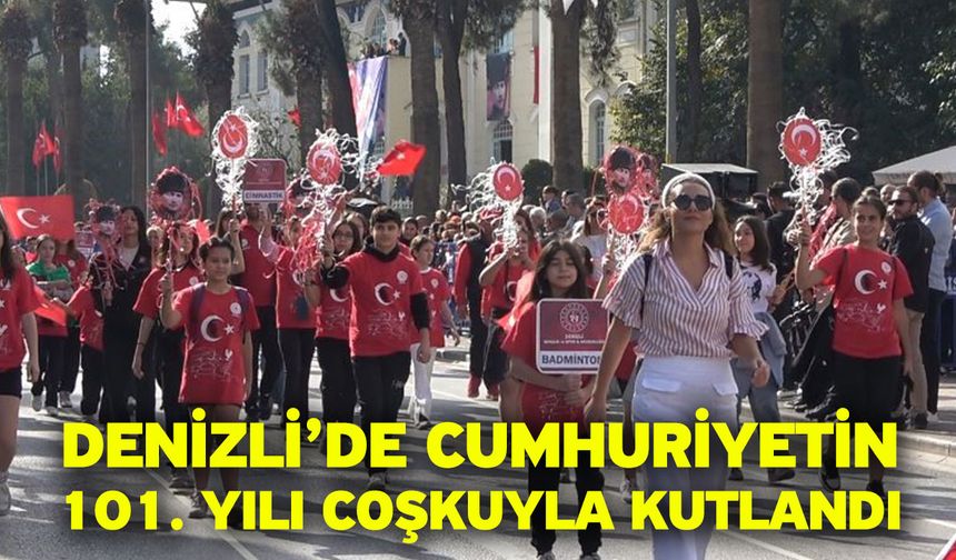 Denizli’de Cumhuriyetin 101. yılı coşkuyla kutlandı