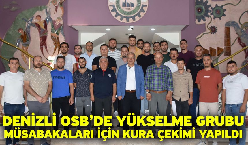 Denizli OSB’de Yükselme Grubu Müsabakaları İçin Kura Çekimi Yapıldı