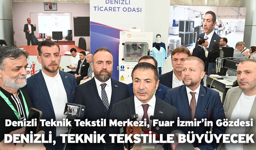 Denizli, Teknik Tekstille Büyüyecek