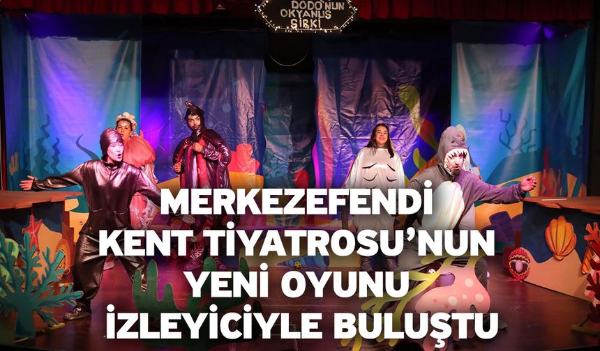 Merkezefendi Kent Tiyatrosu’nun Yeni Oyunu İzleyiciyle Buluştu