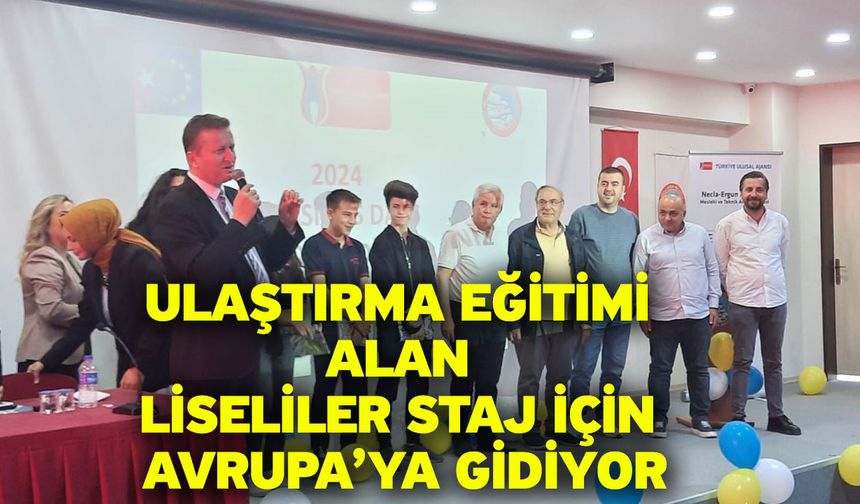 Ulaştırma eğitimi alan liseliler staj için Avrupa’ya gidiyor