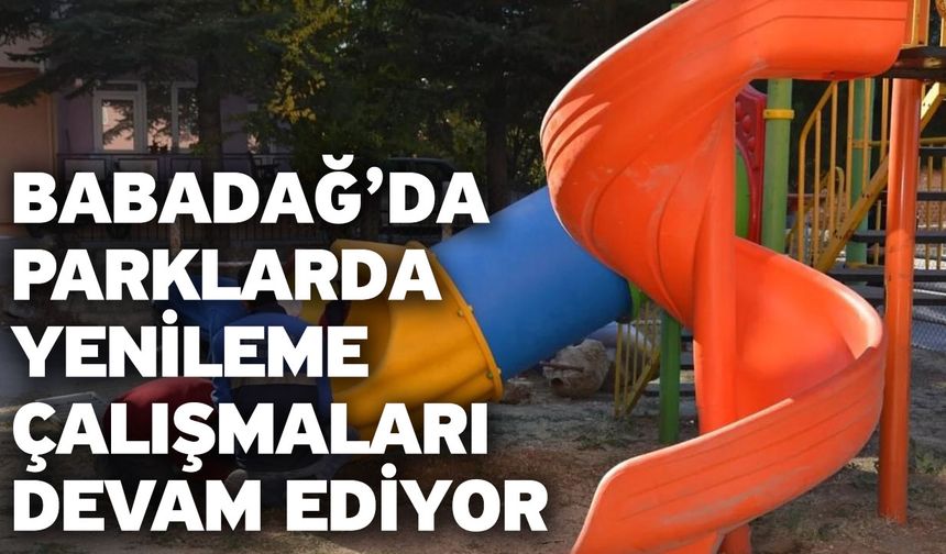 Babadağ’da parklarda yenileme çalışmaları devam ediyor