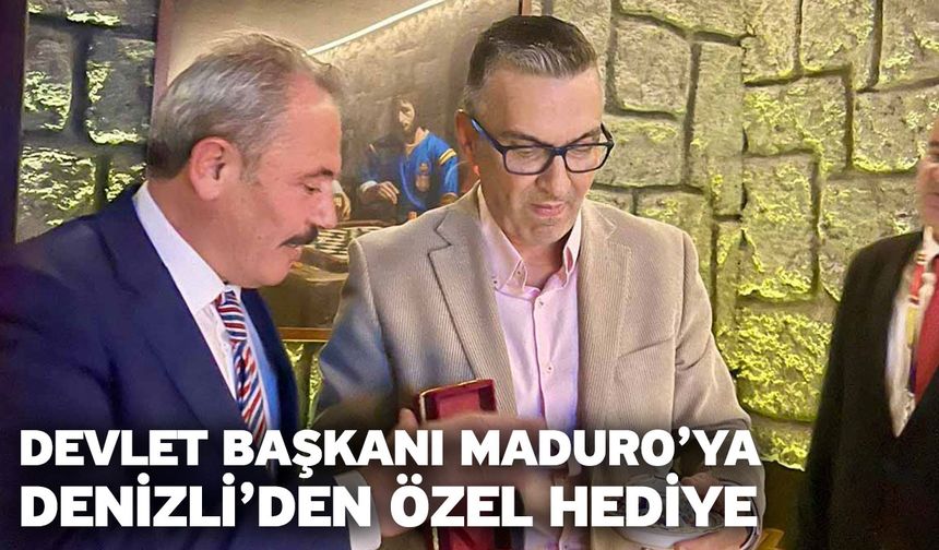 Devlet Başkanı Maduro’ya Denizli’den Özel Hediye