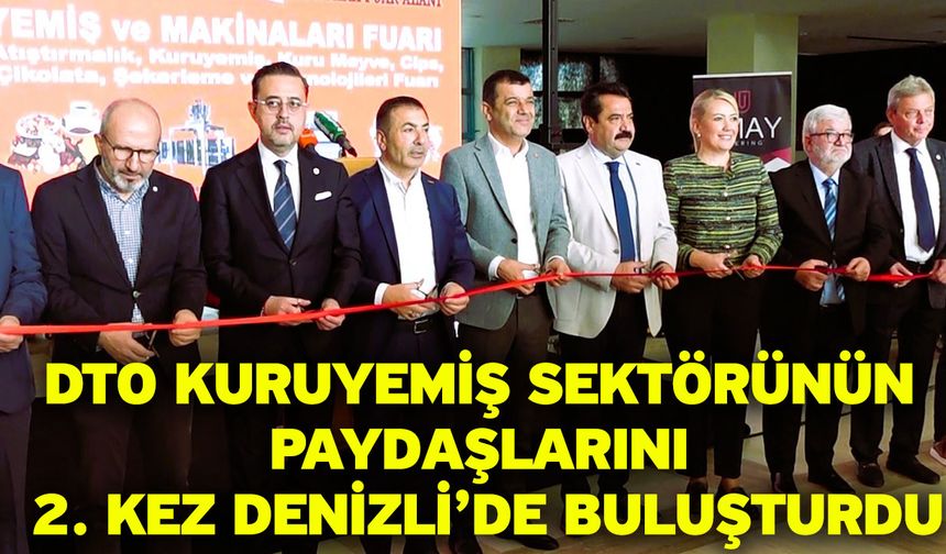 DTO kuruyemiş sektörünün paydaşlarını 2. kez Denizli’de buluşturdu