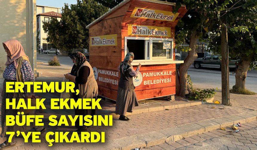 Ertemur, Halk Ekmek Büfe Sayısını 7’ye Çıkardı