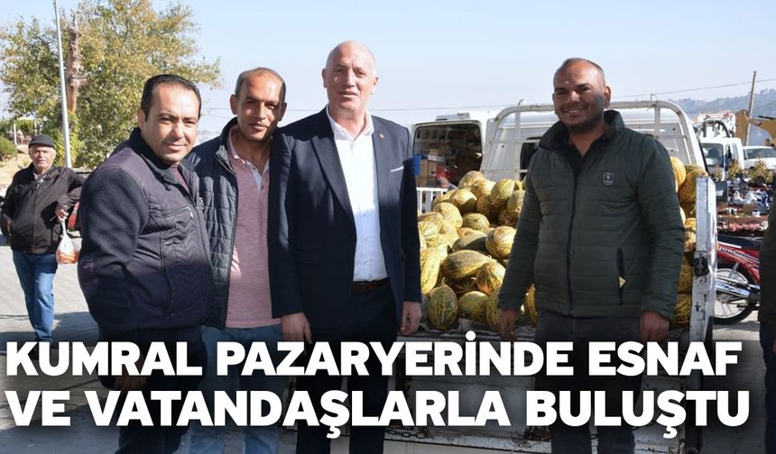 Kumral pazaryerinde esnaf ve vatandaşlarla Buluştu