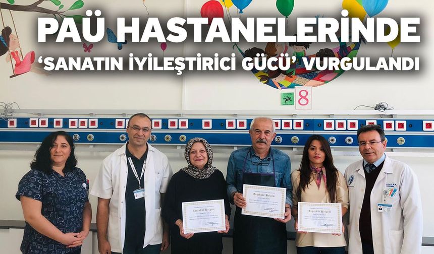 PAÜ Hastanelerinde ‘Sanatın İyileştirici Gücü’ Vurgulandı