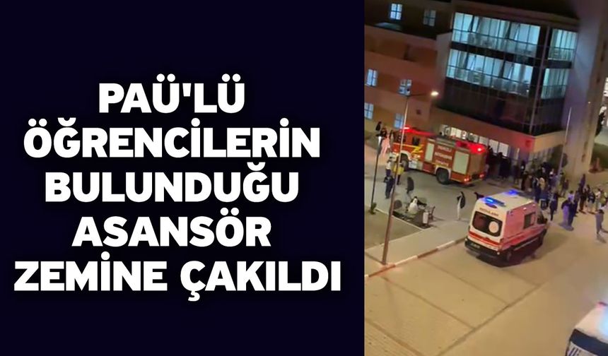 PAÜ'lü öğrencilerin bulunduğu asansör zemine çakıldı