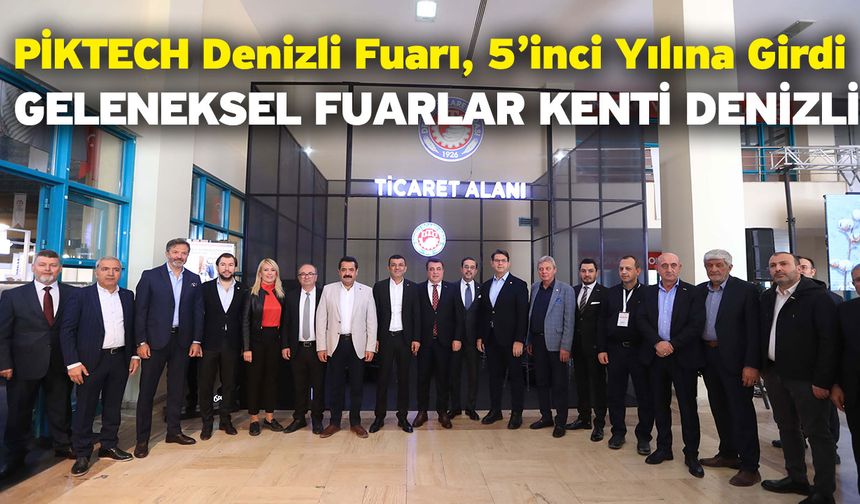 PİKTECH Denizli Fuarı, 5’inci Yılına Girdi