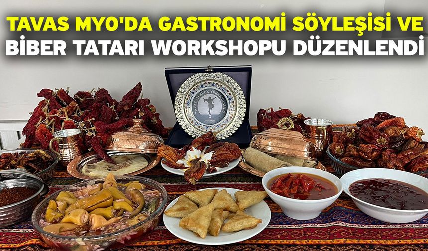 Tavas MYO'da Gastronomi Söyleşisi ve Biber Tatarı Workshopu Düzenlendi