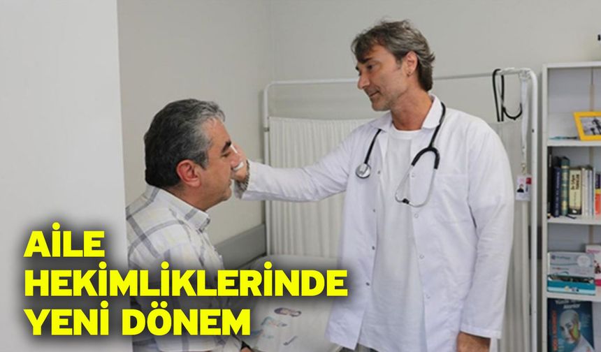 Aile hekimliklerinde yeni dönem