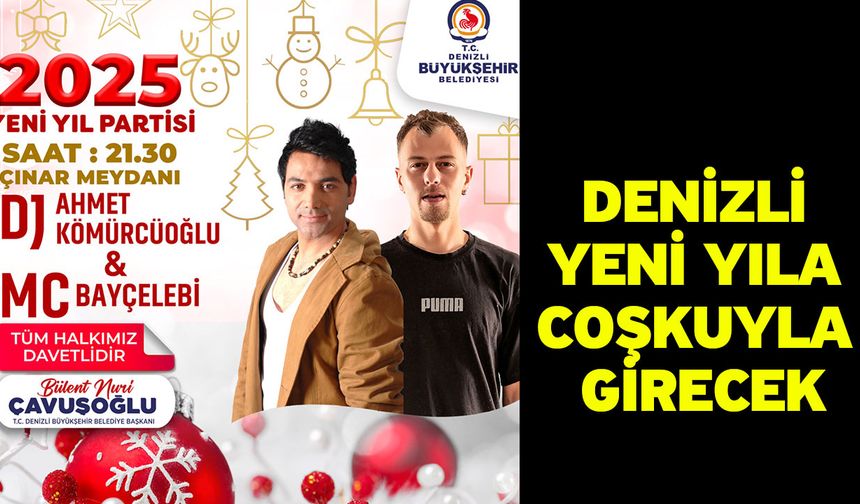 Denizli yeni yıla coşkuyla girecek