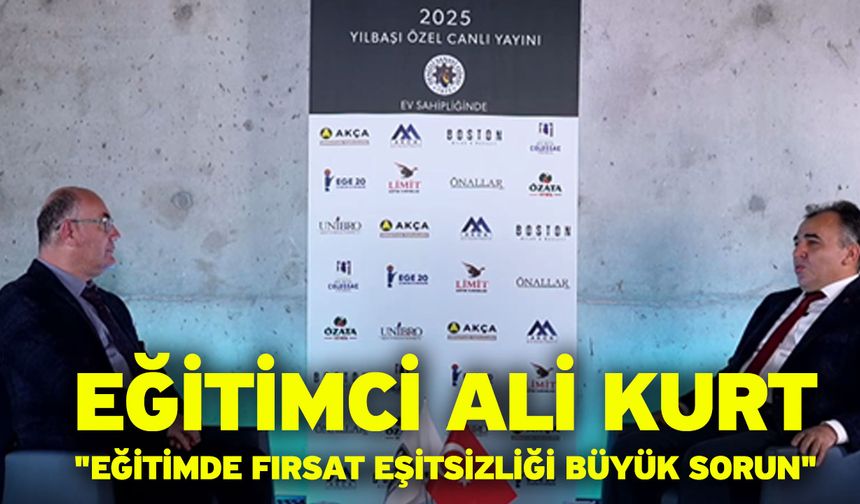 Eğitimci Ali Kurt "Eğitimde Fırsat Eşitsizliği Büyük Sorun"