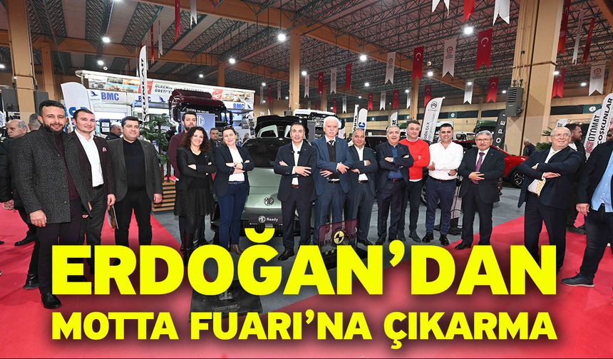 Erdoğan’dan Motta Fuarı’na Çıkarma