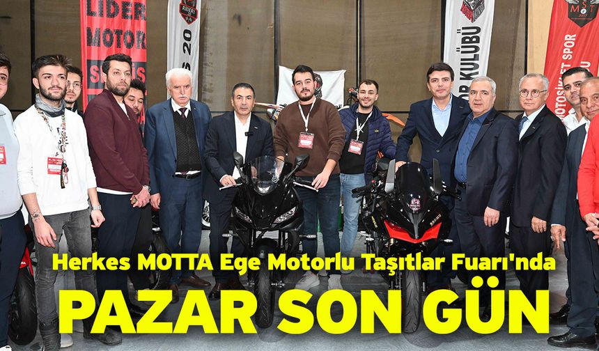 Herkes MOTTA Ege Motorlu Taşıtlar Fuarı'nda! Pazar Son Gün