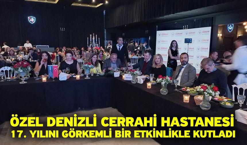 Özel Denizli Cerrahi Hastanesi 17. Yılını Görkemli Bir Etkinlikle Kutladı