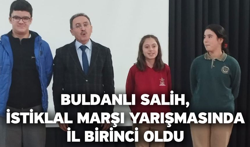 Buldanlı Salih, İstiklal Marşı yarışmasında il birinci oldu