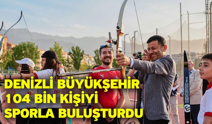 Denizli Büyükşehir 104 bin kişiyi sporla buluşturdu