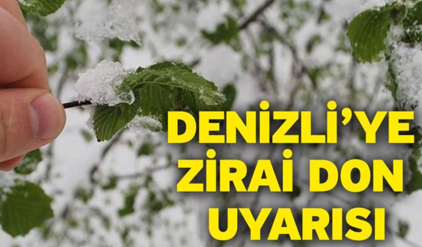 Denizli İçin Zirai Don Uyarısı