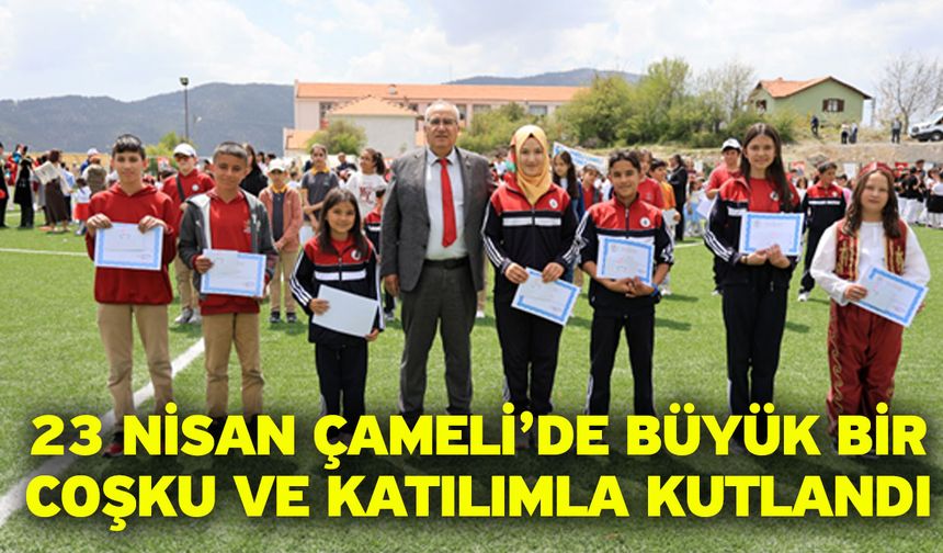 23 Nisan Çameli’de büyük bir coşku ve katılımla kutlandı