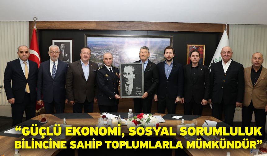 “Güçlü ekonomi, sosyal sorumluluk bilincine sahip toplumlarla mümkündür”