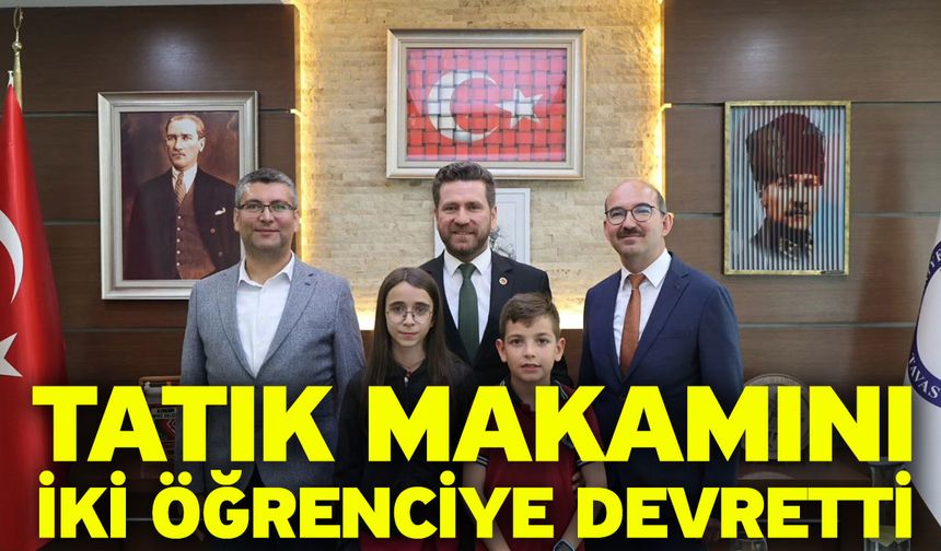 Tatık makamını iki öğrenciye devretti