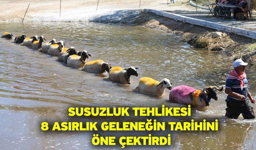 Susuzluk Tehlikesi 8 Asırlık Geleneğin Tarihini Öne Çektirdi