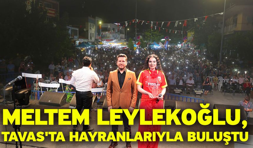 Meltem Leylekoğlu, Tavas'ta hayranlarıyla buluştu