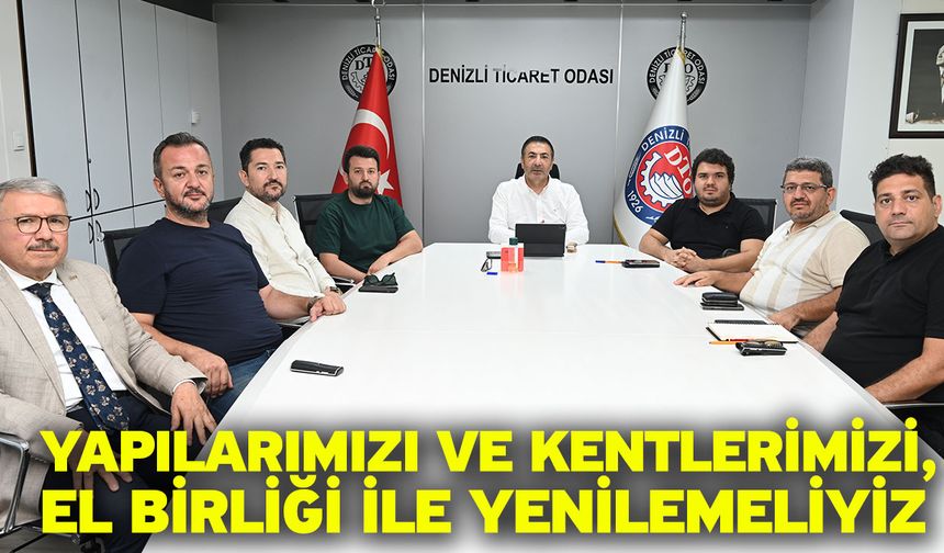 Yapılarımızı Ve Kentlerimizi, El Birliği İle Yenilemeliyiz