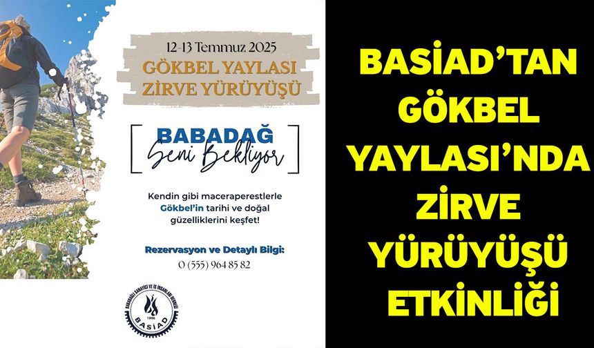 BASİAD’tan Gökbel Yaylası’nda Zirve Yürüyüşü Etkinliği