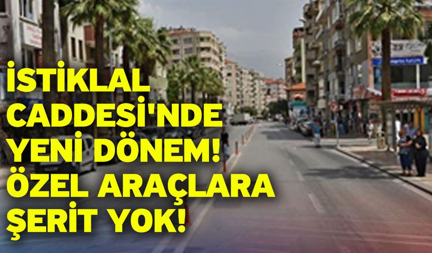 İstiklal Caddesi'nde Yeni Dönem: Özel Araçlara Şerit Yok!