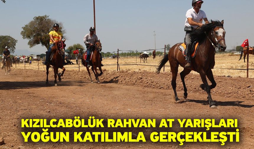 Kızılcabölük Rahvan At Yarışları yoğun katılımla gerçekleşti