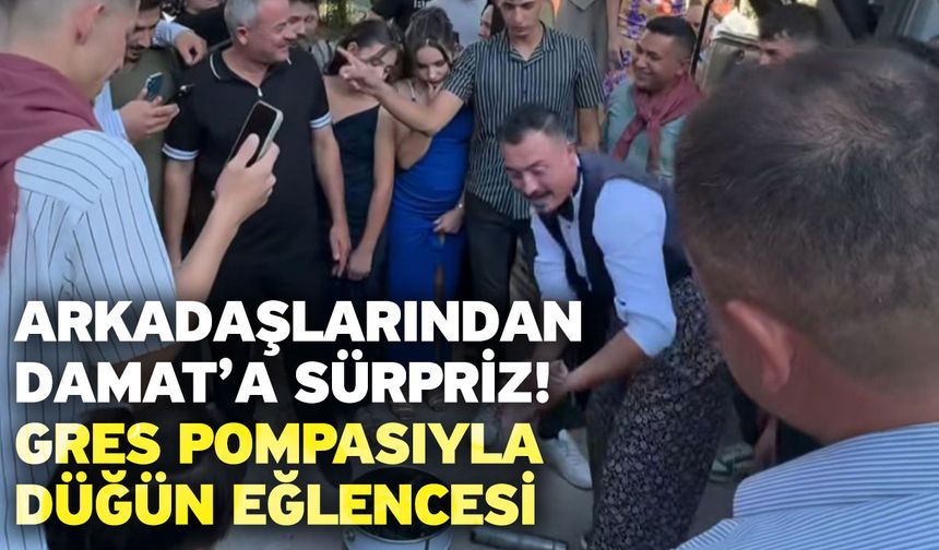 Arkadaşlarından Damat’a Sürpriz! Gres Pompasıyla Düğün Eğlencesi