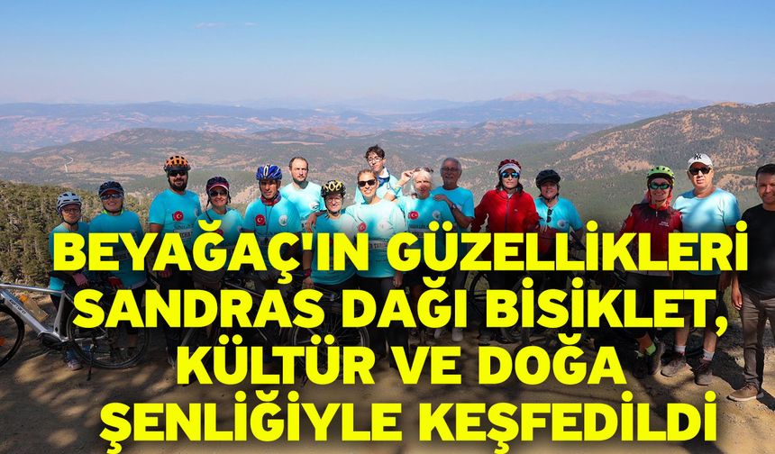 Beyağaç'ın güzellikleri Sandras Dağı Bisiklet, Kültür ve Doğa Şenliğiyle keşfedildi