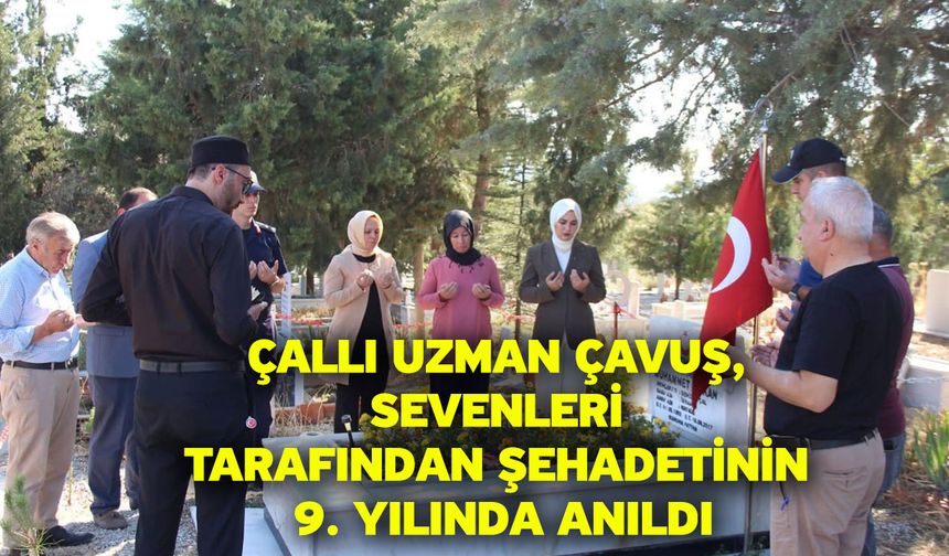 Çallı Uzman Çavuş, sevenleri tarafından şehadetinin 9. yılında anıldı