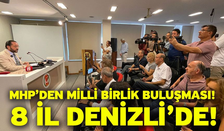MHP’den Milli Birlik Buluşması! 8 İl Denizli’de!