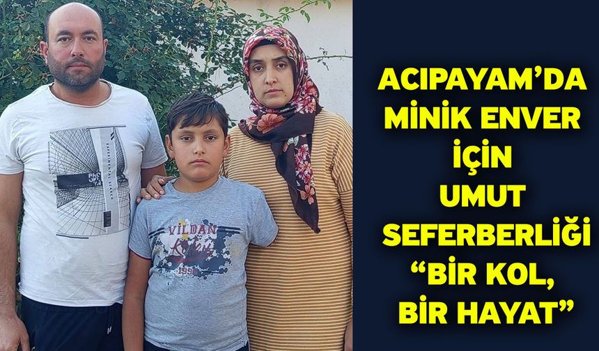 Acıpayam’da Minik Enver İçin Umut Seferberliği: “Bir Kol, Bir Hayat”