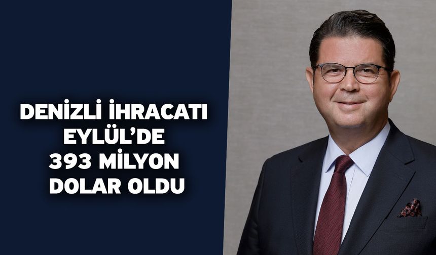 Denizli İhracatı Eylülde Hafif Geriledi, 9 Aylık Performans Güçlü Kaldı