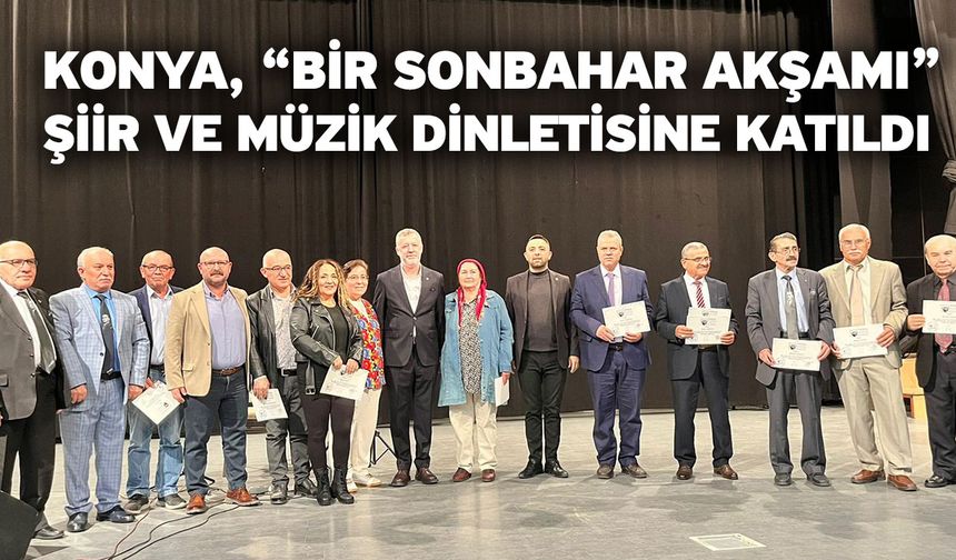 Konya, “Bir Sonbahar Akşamı” Şiir ve Müzik Dinletisine Katıldı